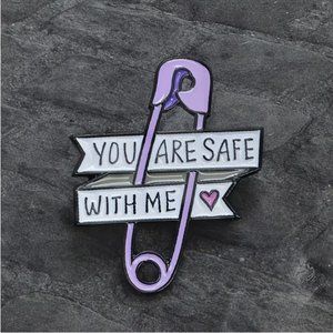 You Are Safe With Me Enamel Pin